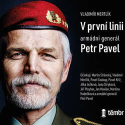 Audiokniha V první linii: Armádní generál Petr Pavel - Vladimír Mertlík - Vladimír Mertlík