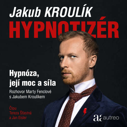 Audiokniha Hypnotizér - Hypnóza, její moc a síla - Jakub Kroulík - Tereza Šťastná Audiokniha Hypnotizér - Hypnóza, její moc a síla - Jakub Kroulík - Tereza Šťastná