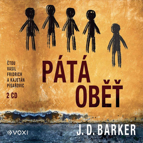 Audiokniha Pátá oběť - J. D. Barker - Vasil Fridrich Audiokniha Pátá oběť - J. D. Barker - Vasil Fridrich