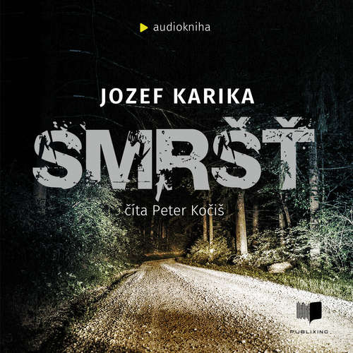 Audiokniha Smršť - Jozef Karika - Peter Kočiš Audiokniha Smršť - Jozef Karika - Peter Kočiš