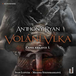 Audiokniha Volání vlka - Anthony Ryan - Ivan Lupták
