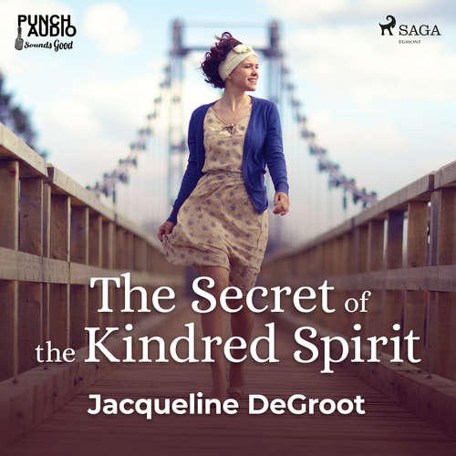 Audiobook The Secret of the Kindred Spirit (EN) - Jacqueline Degroot - Betsy Baker Audiobook The Secret of the Kindred Spirit (EN) - Jacqueline Degroot - Betsy Baker