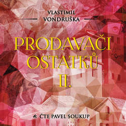 Audiokniha Prodavači ostatků II. - Vlastimil Vondruška - Pavel Soukup