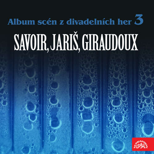 Audiokniha Album scén z divadelních her 3 (Savoir, Jariš, Giraudoux) - Jean Giraudoux - Jiřina Bohdalová Audiokniha Album scén z divadelních her 3 (Savoir, Jariš, Giraudoux) - Jean Giraudoux - Jiřina Bohdalová