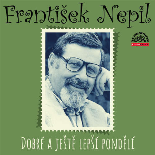 Audiokniha Dobré a ještě lepší pondělí - František Nepil - František Nepil Audiokniha Dobré a ještě lepší pondělí - František Nepil - František Nepil