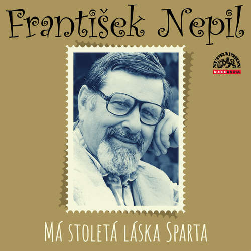Audiokniha Má stoletá láska Sparta - František Nepil - František Nepil Audiokniha Má stoletá láska Sparta - František Nepil - František Nepil