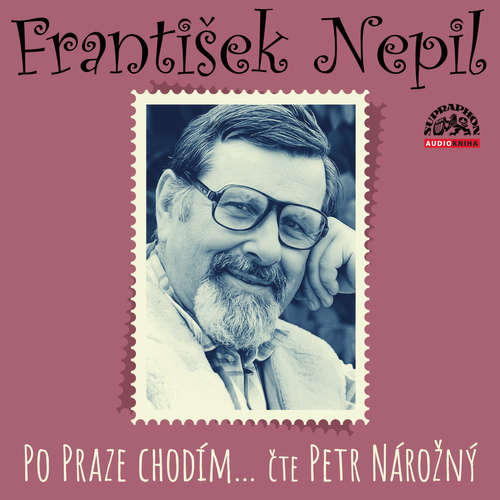 Audiokniha Po Praze chodím… - František Nepil - Petr Nárožný Audiokniha Po Praze chodím… - František Nepil - Petr Nárožný