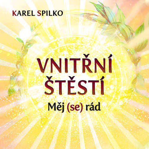 Audiokniha Vnitřní štěstí - Karel Spilko - Karel Spilko