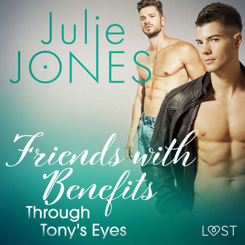 Audiobook Friends with Benefits: Through Tony's Eyes (EN) - Julie Jones - Leo Horne