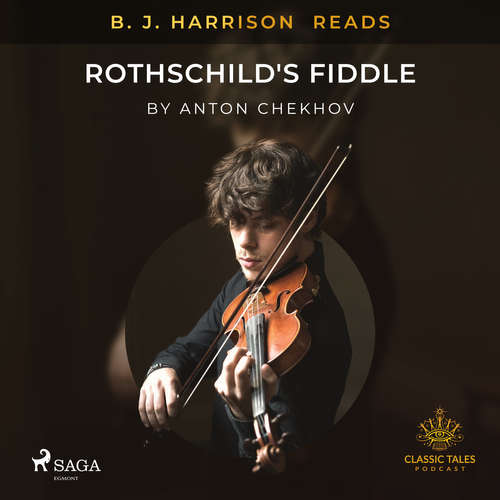 Audiobook B. J. Harrison Reads Rothschild's Fiddle (EN) - Anton Chekhov - B. J. Harrison Audiobook B. J. Harrison Reads Rothschild's Fiddle (EN) - Anton Chekhov - B. J. Harrison