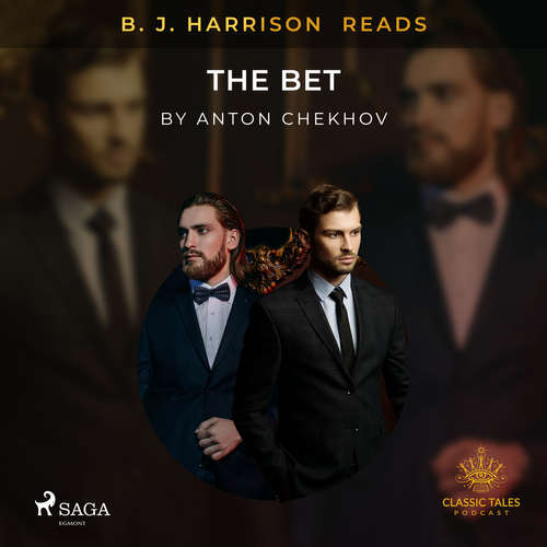 Audiobook B. J. Harrison Reads The Bet (EN) - Anton Chekhov - B. J. Harrison Audiobook B. J. Harrison Reads The Bet (EN) - Anton Chekhov - B. J. Harrison