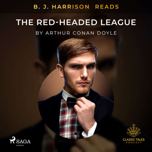 Audiobook B. J. Harrison Reads The Red-Headed League (EN) - Arthur Conan Doyle - B. J. Harrison Audiobook B. J. Harrison Reads The Red-Headed League (EN) - Arthur Conan Doyle - B. J. Harrison