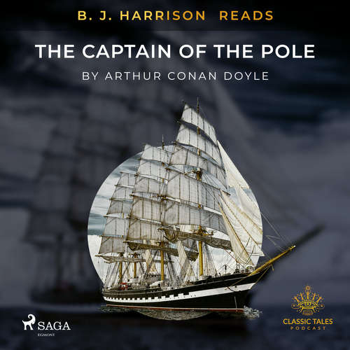 Audiobook B. J. Harrison Reads The Captain of the Pole Star (EN) - Arthur Conan Doyle - B. J. Harrison Audiobook B. J. Harrison Reads The Captain of the Pole Star (EN) - Arthur Conan Doyle - B. J. Harrison