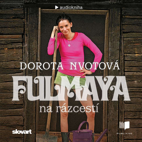 Audiokniha Fulmaya na rázcestí - Dorota Nvotová - Dorota Nvotová Audiokniha Fulmaya na rázcestí - Dorota Nvotová - Dorota Nvotová