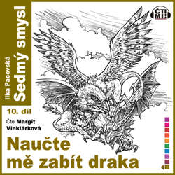 Audiokniha Naučte mě zabít draka - Ilka Pacovská - Margit Vinklárková