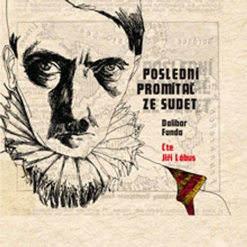 Audiokniha Poslední promítač ze Sudet - Dalibor Funda - Jiří Lábus Audiokniha Poslední promítač ze Sudet - Dalibor Funda - Jiří Lábus