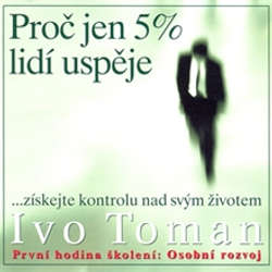 Audiokniha Proč jen 5 % lidí uspěje - Ivo Toman - Ivo Toman