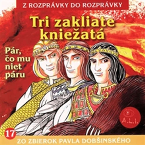 Audiokniha Tri zakliate kniežatá - Z Rozprávky Do Rozprávky - Ján Mistrík Audiokniha Tri zakliate kniežatá - Z Rozprávky Do Rozprávky - Ján Mistrík