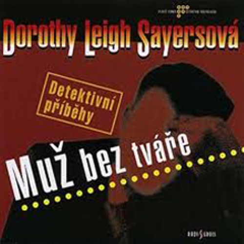 Muž bez tváře - Dorothy Leigh Sayersová (Audiokniha) Muž bez tváře - Dorothy Leigh Sayersová (Audiokniha)