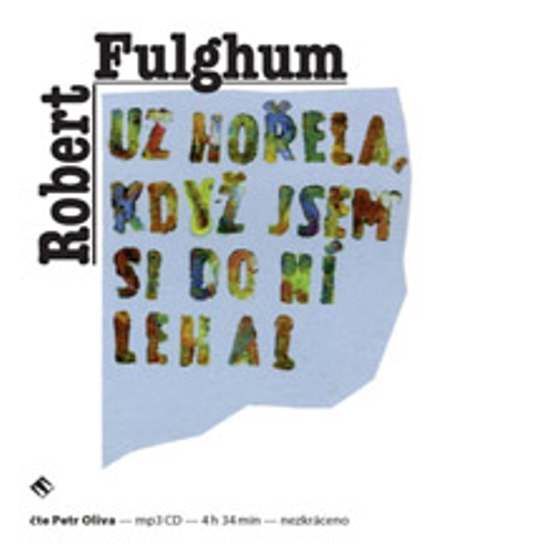 Už hořela, když jsem si do ní lehal - Robert Fulghum (Audiokniha) Už hořela, když jsem si do ní lehal - Robert Fulghum (Audiokniha)