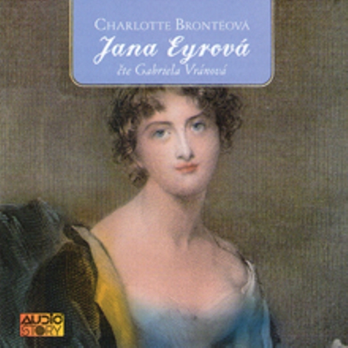 Jana Eyrová - Charlotte Brontëová (Audiokniha) Jana Eyrová - Charlotte Brontëová (Audiokniha)