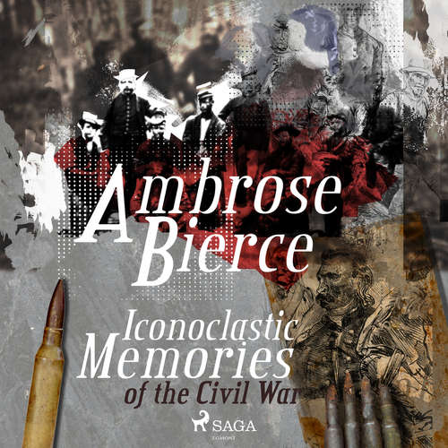 Audiobook Iconoclastic Memories of the Civil War (EN) - Ambrose Bierce - Winston Tharp Audiobook Iconoclastic Memories of the Civil War (EN) - Ambrose Bierce - Winston Tharp