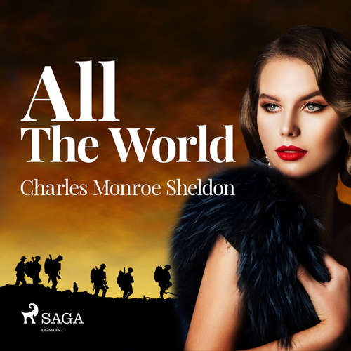 Audiobook All The World (EN) - Charles Monroe Sheldon - Adele de Pignerolles Audiobook All The World (EN) - Charles Monroe Sheldon - Adele de Pignerolles