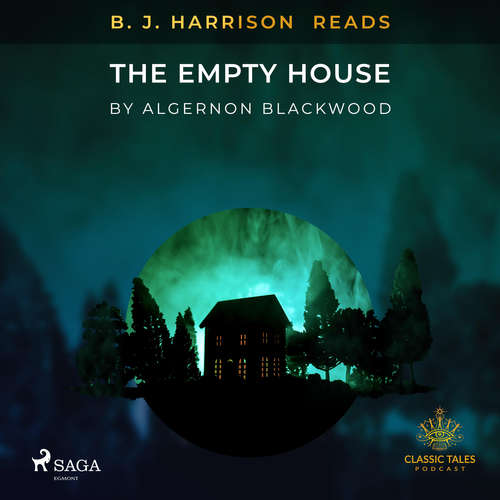 Audiobook B. J. Harrison Reads The Empty House (EN) - Algernon Blackwood - - - Audiobook B. J. Harrison Reads The Empty House (EN) - Algernon Blackwood - - -