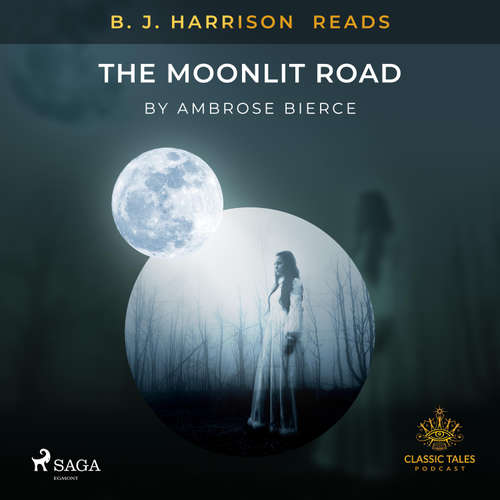 Audiobook B. J. Harrison Reads The Moonlit Road (EN) - Ambrose Bierce - - -