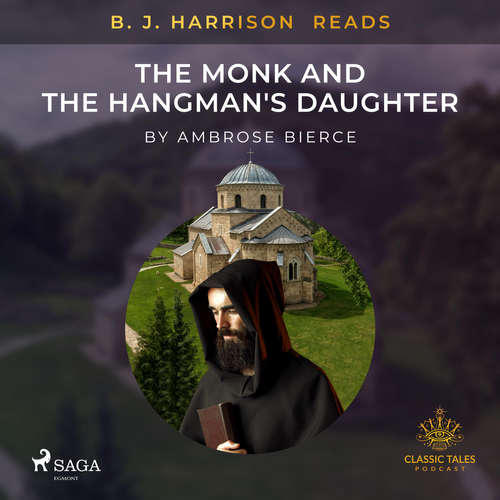 Audiobook B. J. Harrison Reads The Monk and the Hangman's Daughter (EN) - Ambrose Bierce - - - Audiobook B. J. Harrison Reads The Monk and the Hangman's Daughter (EN) - Ambrose Bierce - - -