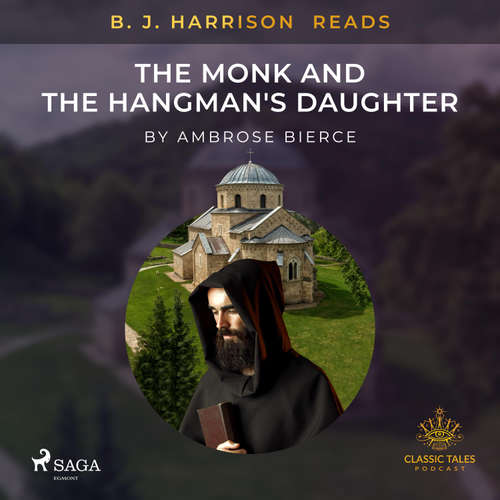 Audiobook B. J. Harrison Reads The Monk and the Hangman's Daughter (EN) - Ambrose Bierce - - -