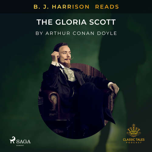 Audiobook B. J. Harrison Reads The Gloria Scott (EN) - Arthur Conan Doyle - B. J. Harrison Audiobook B. J. Harrison Reads The Gloria Scott (EN) - Arthur Conan Doyle - B. J. Harrison