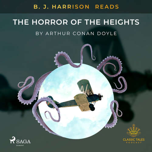 Audiobook B. J. Harrison Reads The Horror of the Heights (EN) - Arthur Conan Doyle - B. J. Harrison Audiobook B. J. Harrison Reads The Horror of the Heights (EN) - Arthur Conan Doyle - B. J. Harrison