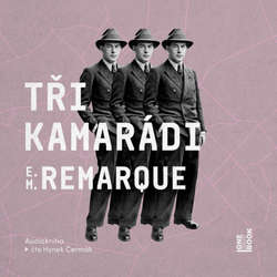 Audiokniha Tři kamarádi - Erich Maria Remarque - Hynek Čermák