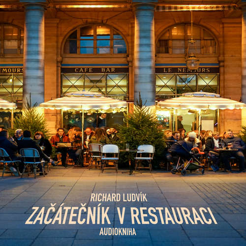 Audiokniha Začátečník v restauraci - Richard Ludvík - Richard Ludvík