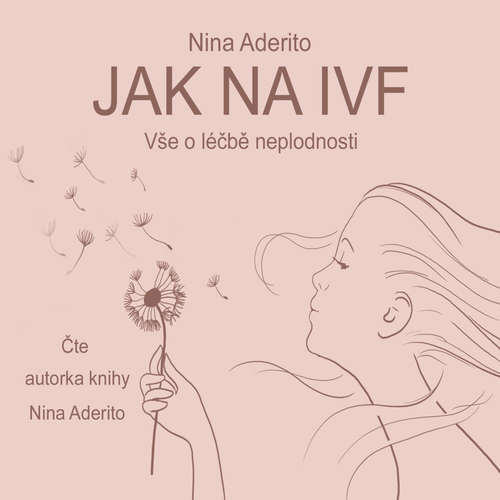 Audiokniha Jak na IVF - Nina Aderito - Nina Aderito