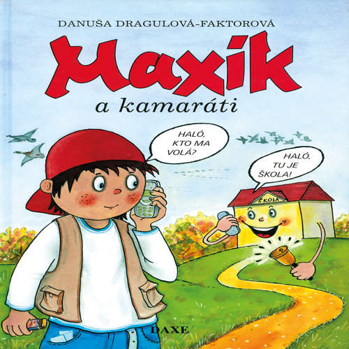 Audiokniha Maxík a kamaráti - Danuša Dragulová-Faktorová - Oľga Belešová Audiokniha Maxík a kamaráti - Danuša Dragulová-Faktorová - Oľga Belešová