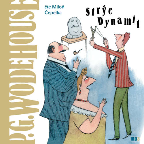 Audiokniha Strýc Dynamit - P. G. Wodehouse - Miloň Čepelka Audiokniha Strýc Dynamit - P. G. Wodehouse - Miloň Čepelka