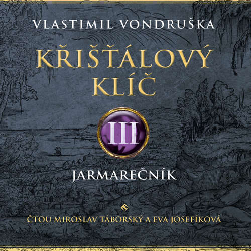 Audiokniha Křišťálový klíč III. - Vlastimil Vondruška - Miroslav Táborský Audiokniha Křišťálový klíč III. - Vlastimil Vondruška - Miroslav Táborský