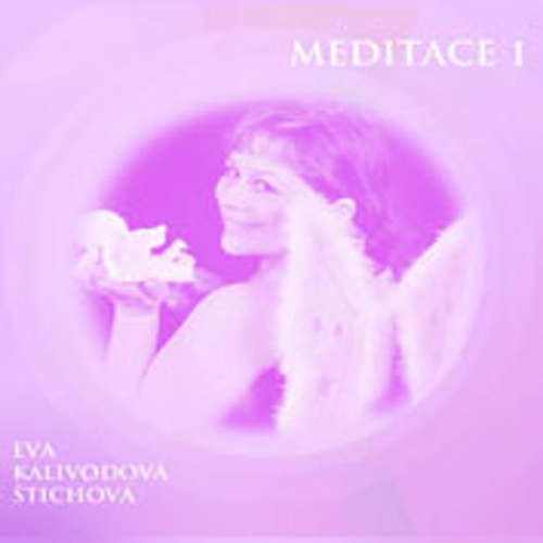 Audiokniha Meditace 1 - Eva Kalivodová Štichová - Eva Kalivodová Štichová