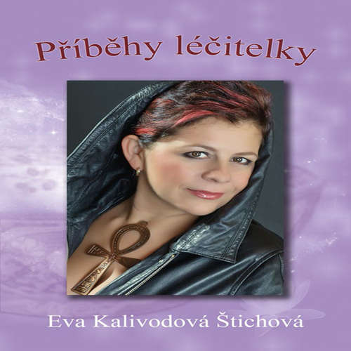 Audiokniha Příběhy léčitelky - Eva Kalivodová Štichová - Eva Kalivodová Štichová Audiokniha Příběhy léčitelky - Eva Kalivodová Štichová - Eva Kalivodová Štichová