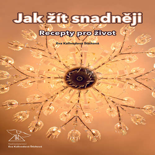 Audiokniha Jak žít snadněji - Eva Kalivodová Štichová - Eva Kalivodová Štichová Audiokniha Jak žít snadněji - Eva Kalivodová Štichová - Eva Kalivodová Štichová