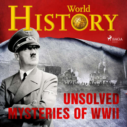 Audiobook Unsolved Mysteries of WWII (EN) - World History - Sam Devereaux Audiobook Unsolved Mysteries of WWII (EN) - World History - Sam Devereaux