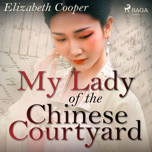 Audiobook My Lady of the Chinese Courtyard (EN) - Elizabeth Cooper - Mary Ann Spiegel