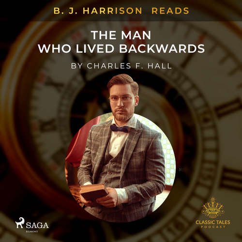 Audiobook B. J. Harrison Reads The Man Who Lived Backwards (EN) - Charles F. Hall - B. J. Harrison Audiobook B. J. Harrison Reads The Man Who Lived Backwards (EN) - Charles F. Hall - B. J. Harrison