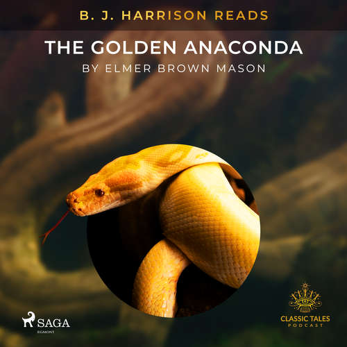 Audiobook B. J. Harrison Reads The Golden Anaconda (EN) - Elmer Brown Mason - B. J. Harrison Audiobook B. J. Harrison Reads The Golden Anaconda (EN) - Elmer Brown Mason - B. J. Harrison