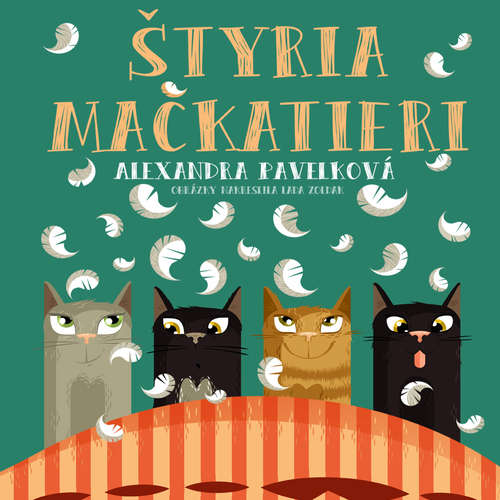 Audiokniha Štyria mačkatieri - Alexandra Pavelková - Judita Hansman Audiokniha Štyria mačkatieri - Alexandra Pavelková - Judita Hansman