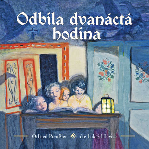 Audiokniha Odbila dvanáctá hodina - Otfried Preussler - Lukáš Hlavica Audiokniha Odbila dvanáctá hodina - Otfried Preussler - Lukáš Hlavica