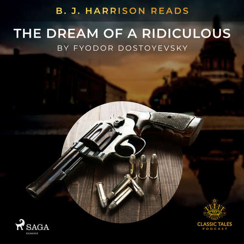 Audiobook B. J. Harrison Reads The Dream of a Ridiculous Man (EN) - Fyodor Dostoevsky - B. J. Harrison Audiobook B. J. Harrison Reads The Dream of a Ridiculous Man (EN) - Fyodor Dostoevsky - B. J. Harrison