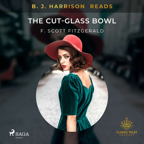 Audiobook B. J. Harrison Reads The Cut-Glass Bowl (EN) - F. Scott. Fitzgerald - B. J. Harrison Audiobook B. J. Harrison Reads The Cut-Glass Bowl (EN) - F. Scott. Fitzgerald - B. J. Harrison